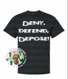 Deny, Defend, Depose!